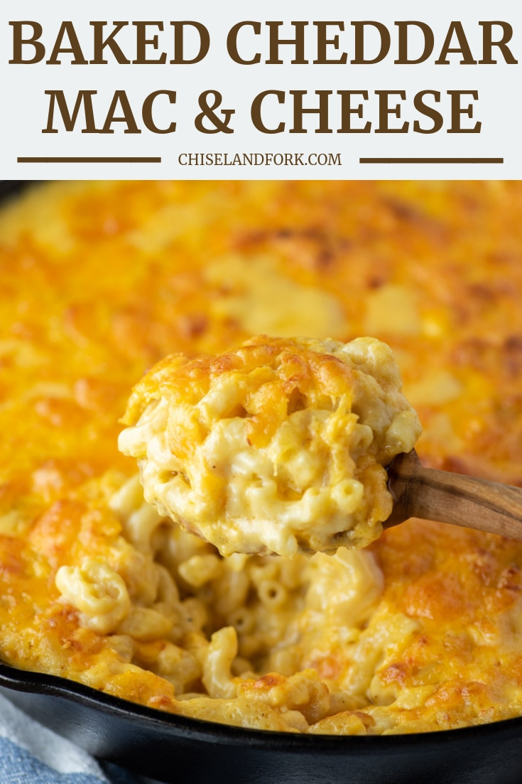Baked Cheddar Mac and Cheese Recipe - Chisel & Fork