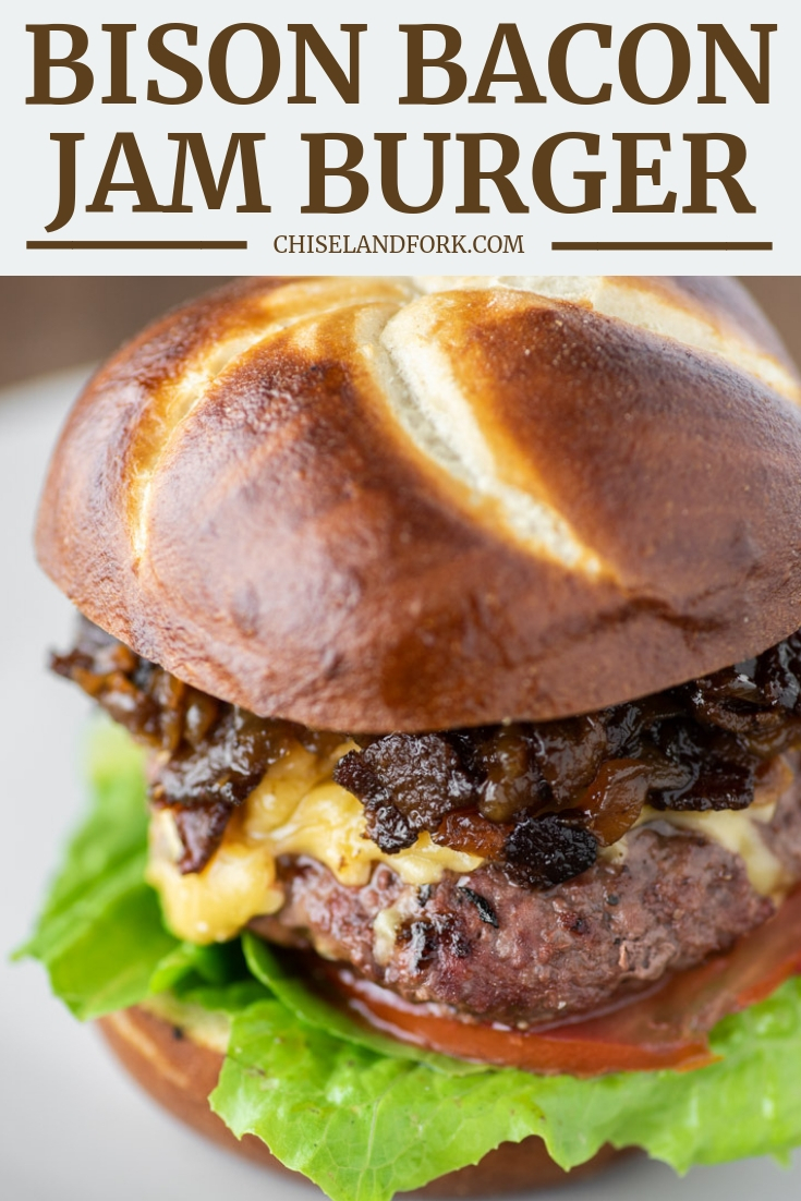 Bison Bacon Jam Burger Recipe - Chisel & Fork
