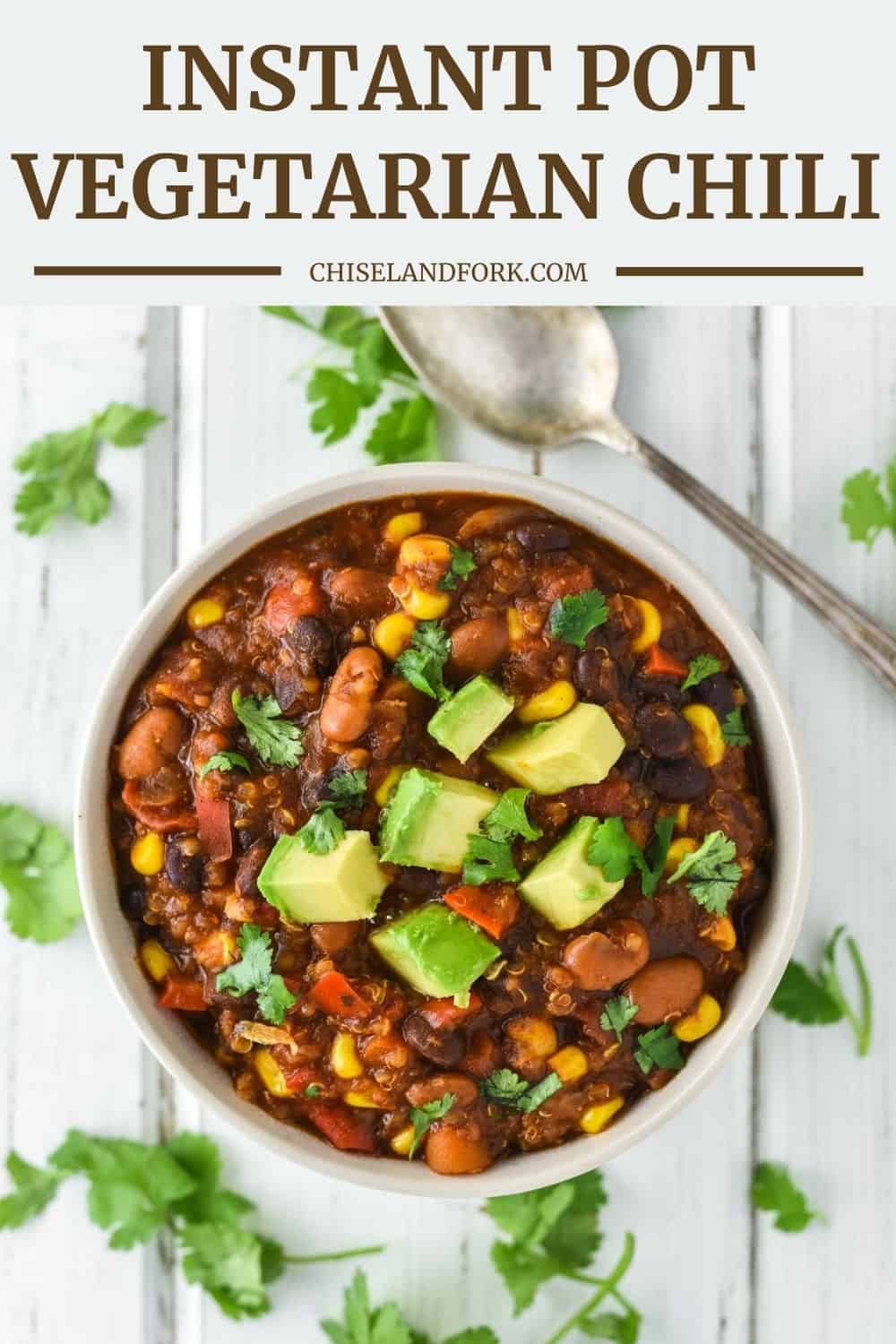 Instant Pot Veggie Chili Recipe - A Easy and Hearty Meal - Chisel & Fork