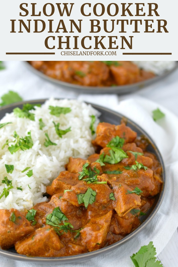 Slow Cooker Indian Butter Chicken Recipe - Chisel & Fork