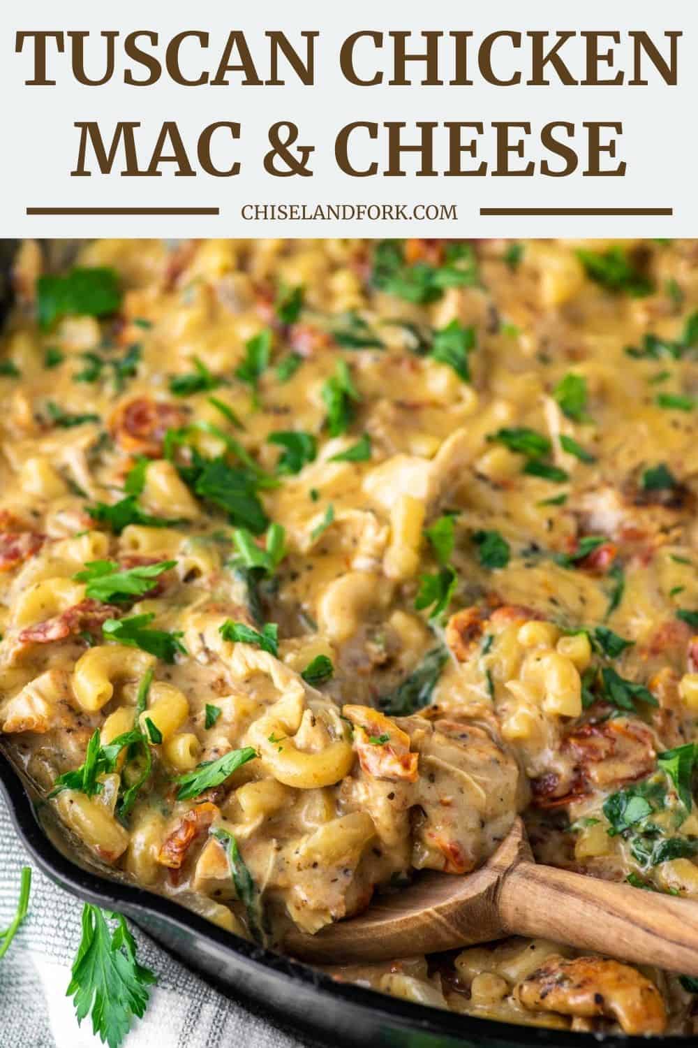 Tuscan Chicken Mac and Cheese Recipe - Chisel & Fork