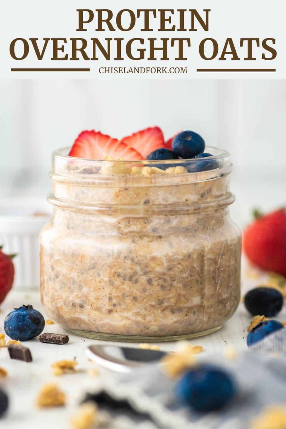 Protein Overnight Oats Recipe - Chisel & Fork