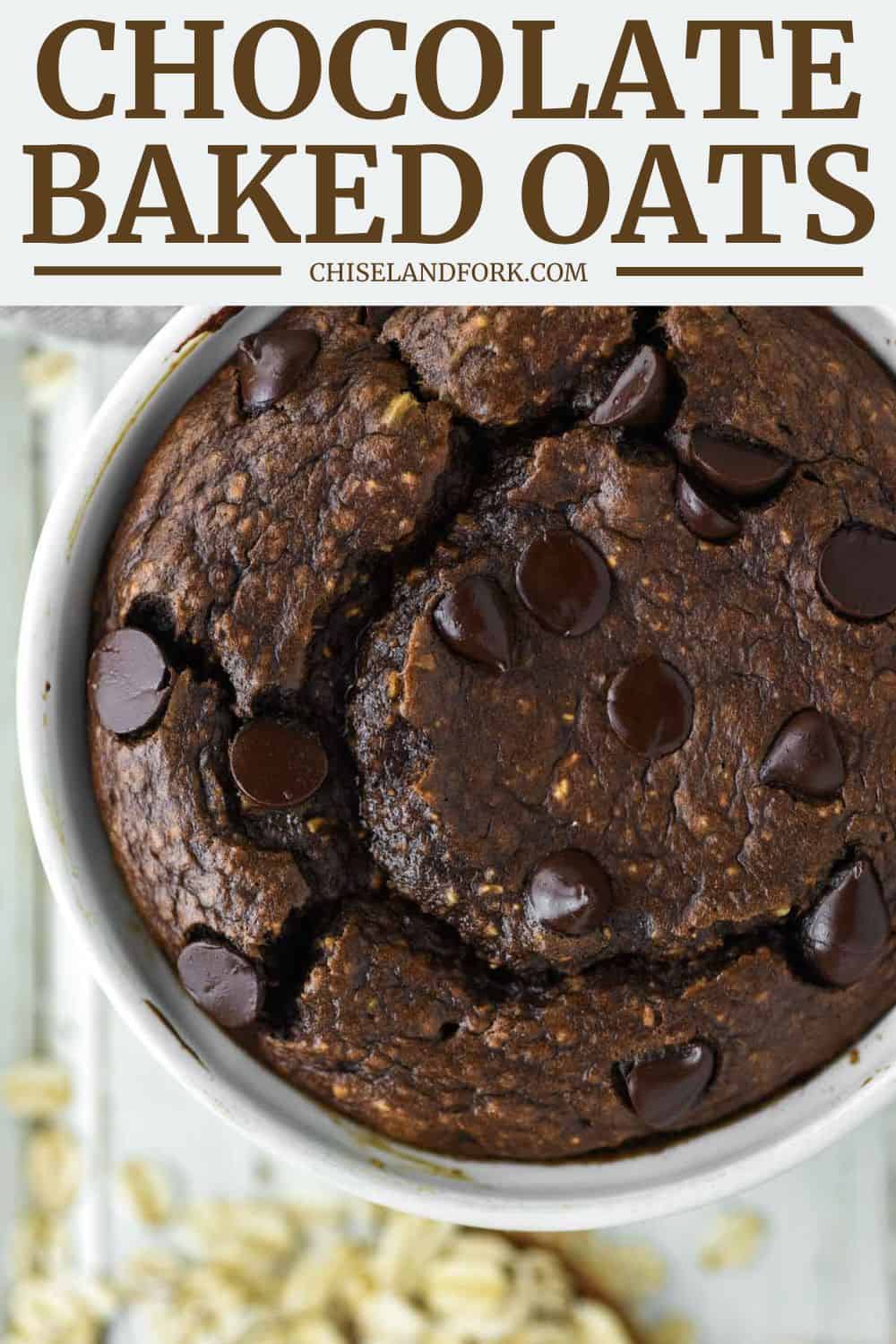 Chocolate Baked Oats - Chisel & Fork